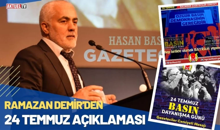 Ramazan Demir’den 24 Temmuz Açıklaması