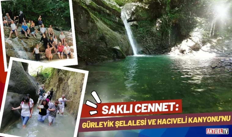 Saklı Cennet: Gürleyik Şelalesi ve Hacıveli Kanyonu'nu