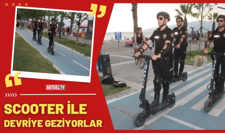 Scooter İle Devriye Geziyorlar