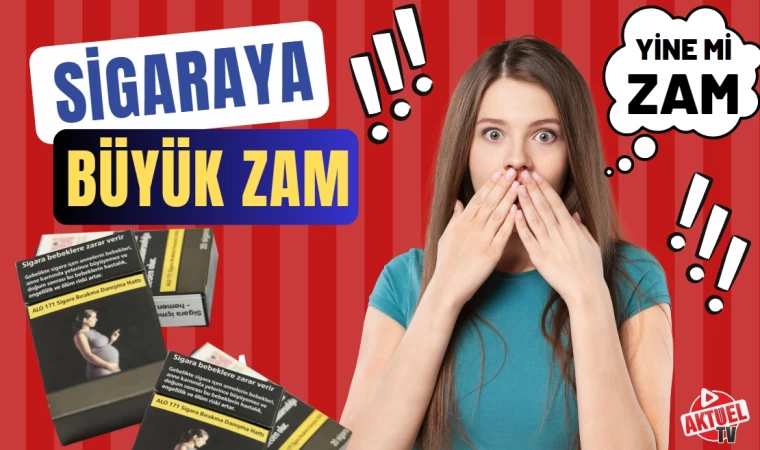 Sigaraya Büyük Zam