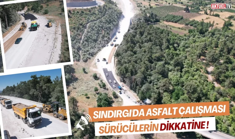 Sındırgı’da Asfalt Çalışması, Sürücülerin Dikkatine!