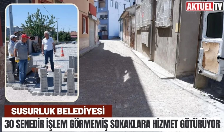 Susurluk Belediyesi İşlem Görmemiş Sokaklara Hizmet Götürüyor