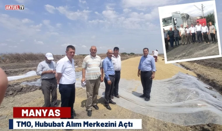 TMO, Manyas’ta Hububat Alım Merkezini Açtı