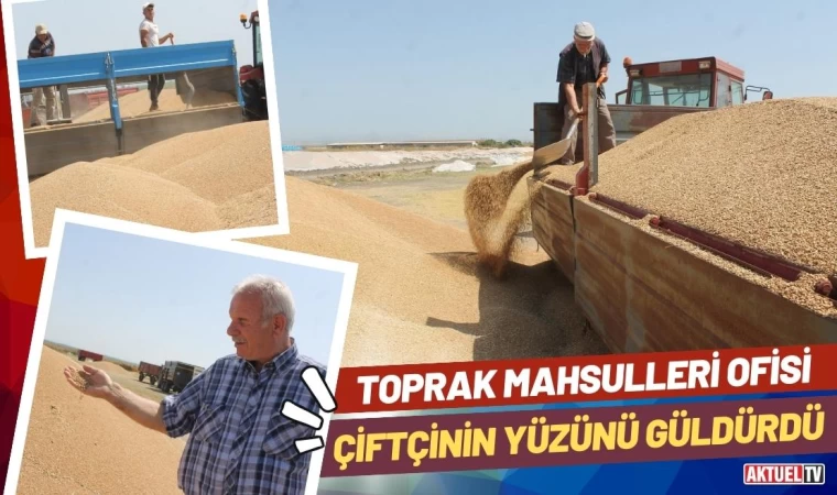 Toprak Mahsulleri Ofisi Çiftçinin Yüzünü Güldürdü