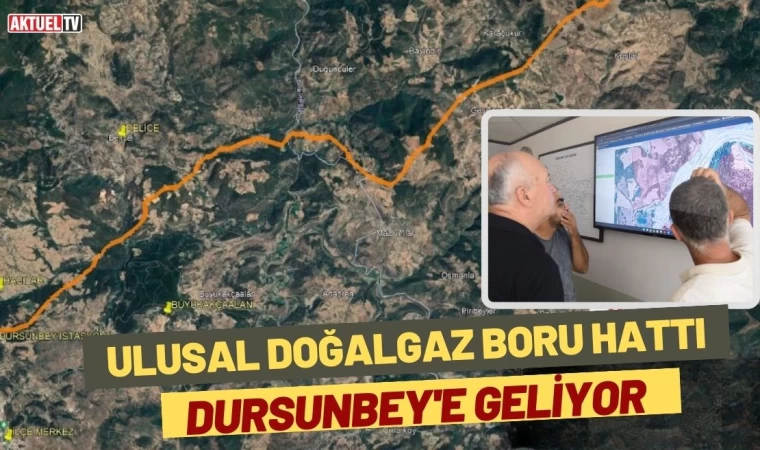 Ulusal Doğalgaz Boru Hattı Dursunbey'e Geliyor