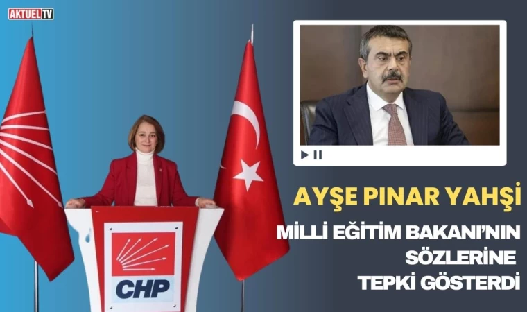 Yahşi’den Milli Eğitim Bakanı’nın Sözlerine Tepki