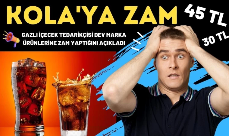 Zam Yağmuruna Bugün ‘Kola’ Yakalandı !