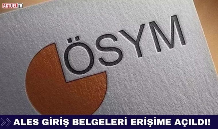 ALES Giriş Belgeleri Erişime Açıldı!