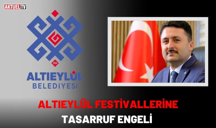 Altıeylül Festivallerine Tasarruf Engeli