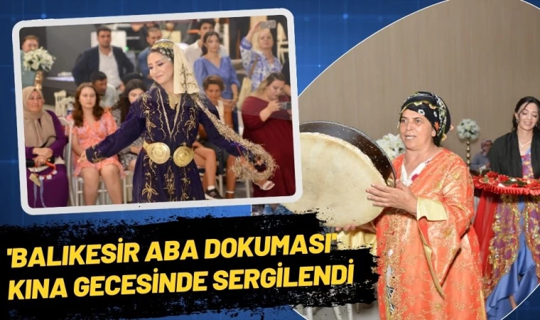 'Balıkesir Aba Dokuması' Kına Gecesinde Sergilendi