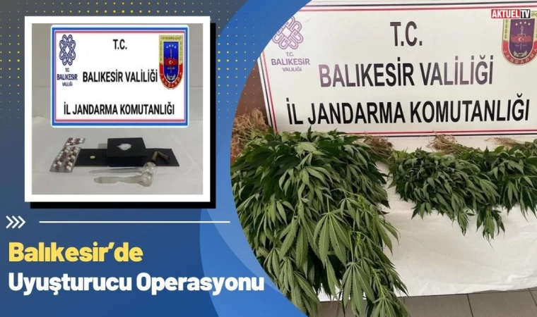 Balıkesir’de Uyuşturucu Operasyonu