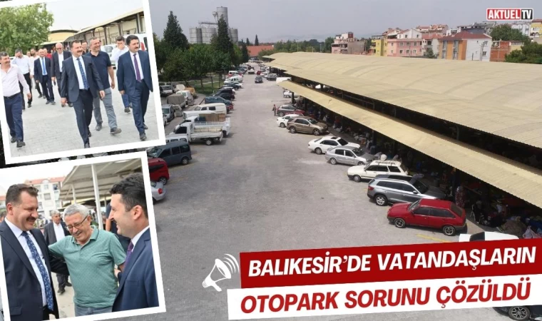 Balıkesir’de Vatandaşların Otopark Sorunu Çözüldü