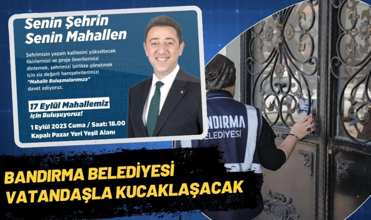 Bandırma Belediyesi Vatandaşla Kucaklaşacak