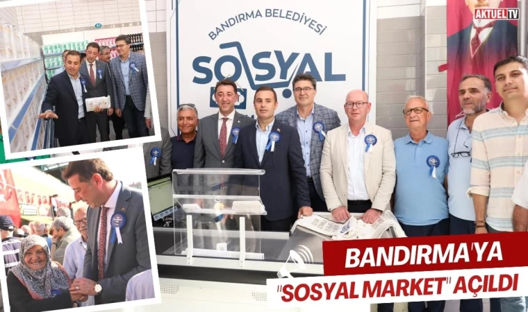 Bandırma'ya "Sosyal Market" Açıldı