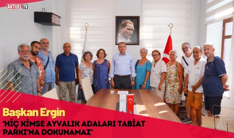 Başkan Ergin: ‘Hiç Kimse Tabiat Parkı’na Dokunamaz’