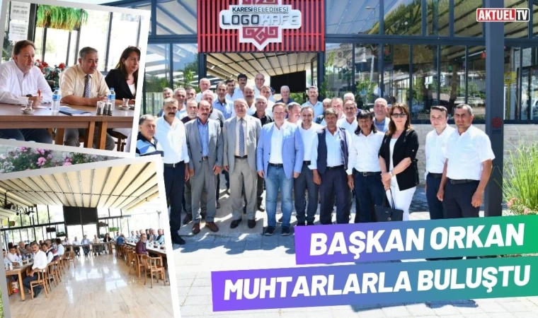 Başkan Orkan Muhtarlarla Buluştu