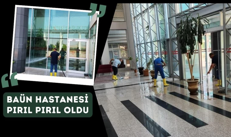 BAÜN Hastanesi Pırıl Pırıl Oldu