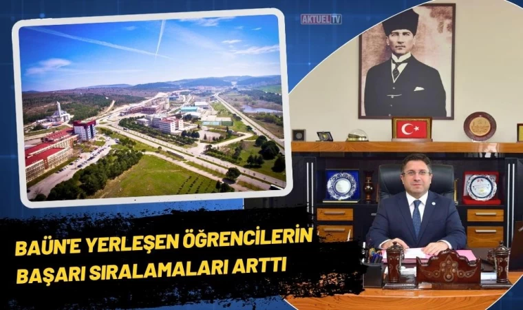 BAÜN'e Yerleşen Öğrencilerin Başarı Sıralamaları Arttı