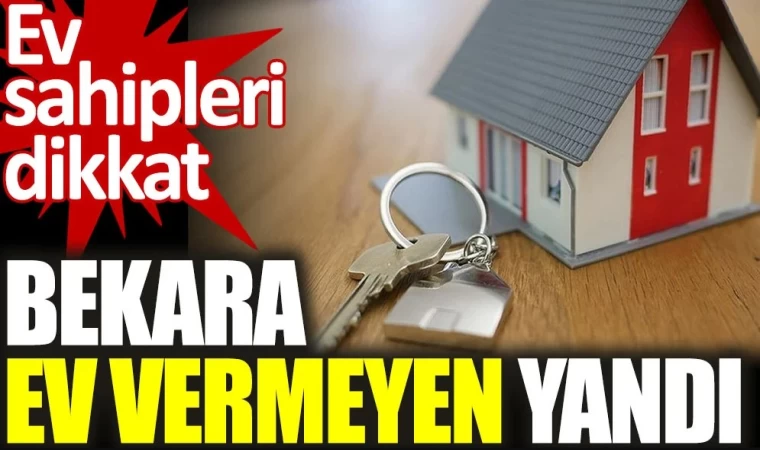 Bekara Ev Vermeyenler Yandı