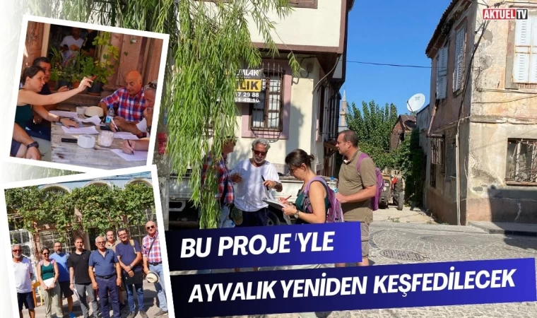 Bu Projeyle Ayvalık Yeniden Keşfedilecek