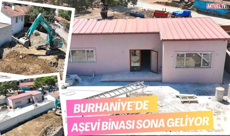 Burhaniye’de Aşevi Binası Sona Geliyor