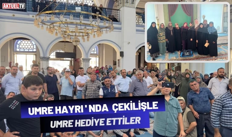 Umre Hayrı'nda Çekilişle Umre Hediye Ettiler