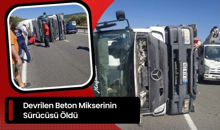 Devrilen Beton Mikserinin Sürücüsü Öldü