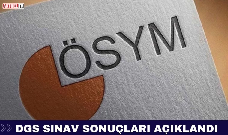 DGS Sonuçları Açıklandı