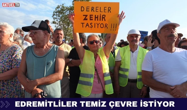 Edremitliler Temiz Çevre İstiyor