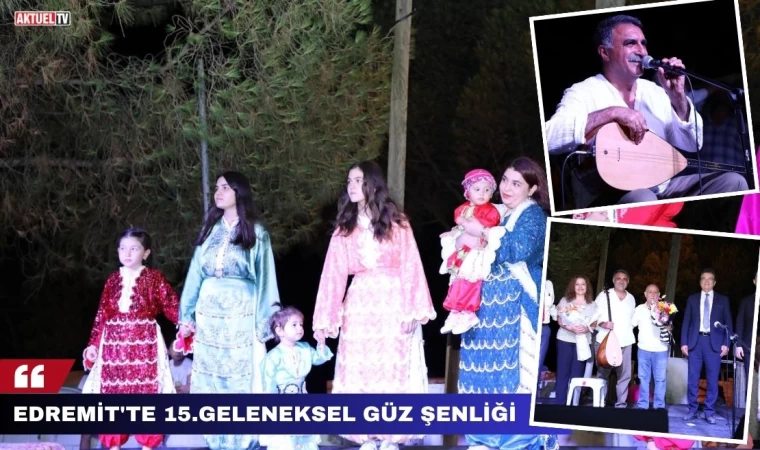 Edremit’te 15.Geleneksel Güz Şenliği