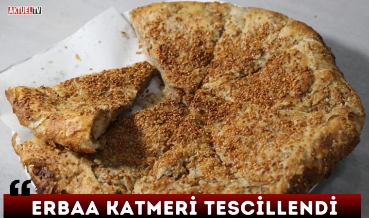 "Erbaa katmeri" Tescillendi