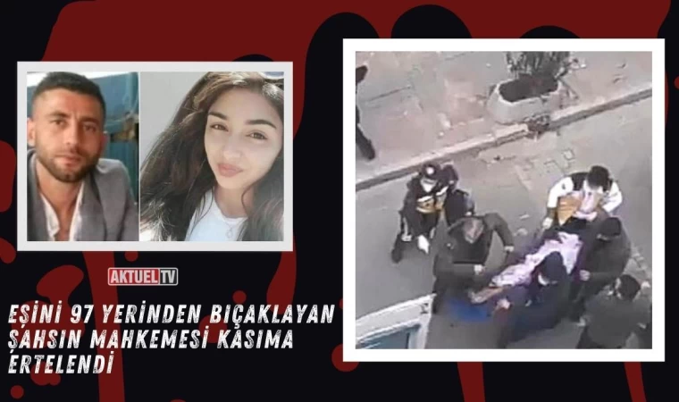 Eşini 97 Yerinden Bıçaklayan Şahsın Mahkemesi Kasıma Ertelendi