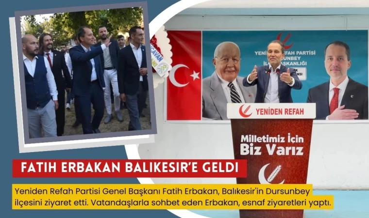 Fatih Erbakan Balıkesir’e Geldi