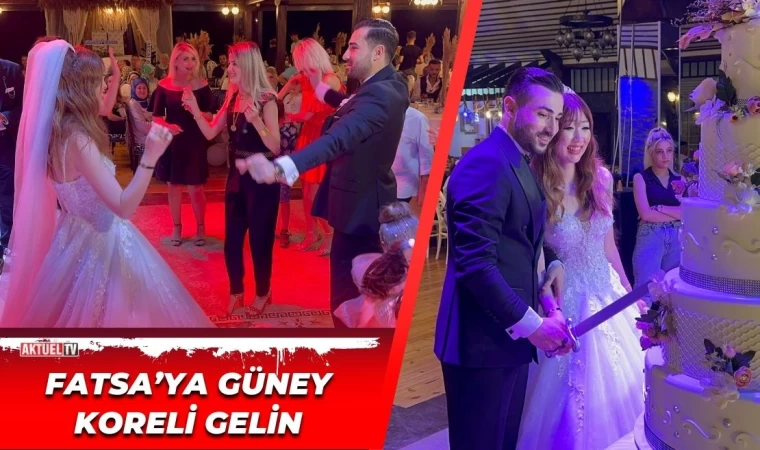 Fatsa’ya Güney Koreli Gelin