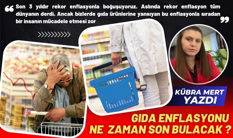 Gıda’da Artan Fiyatlar Ne zaman Duracak?