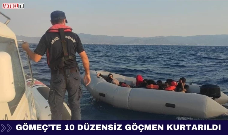 Gömeç’te 10 Düzensiz Göçmen Kurtarıldı