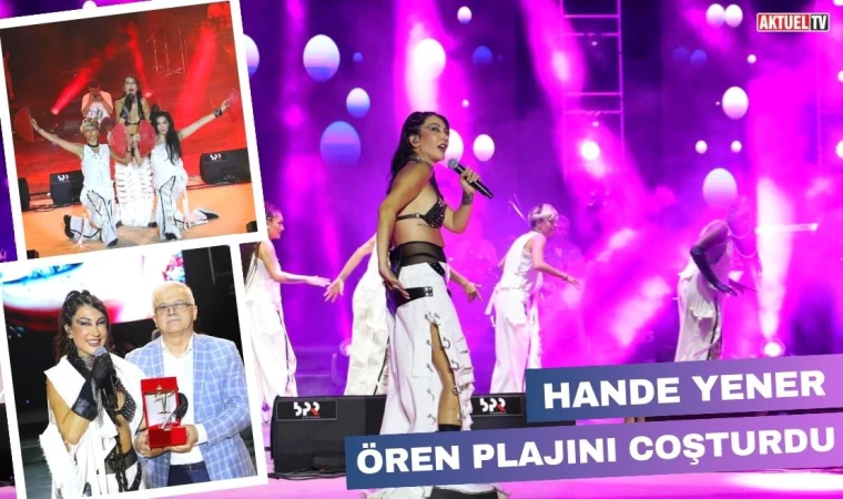 Hande Yener Ören Plajını Coşturdu