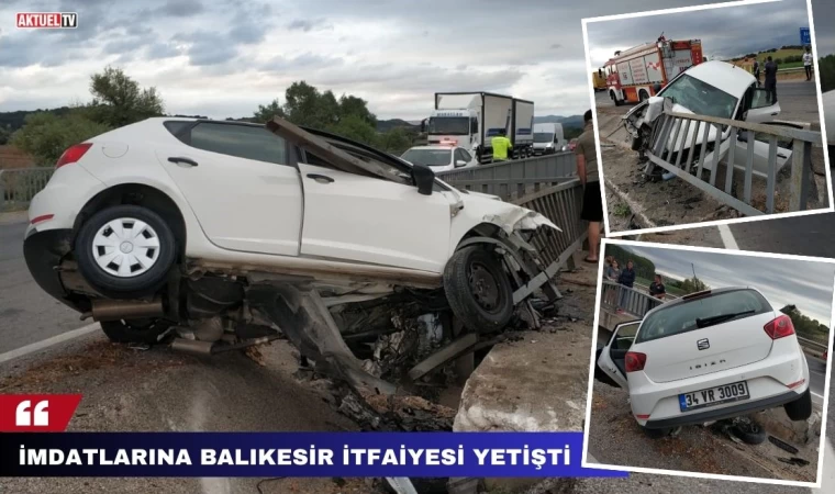 Refüje Çarpan Aracın İmdadına Balıkesir İtfaiyesi Yetişti