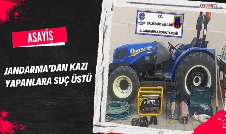 Jandarma’dan Bigadiç'te Kazı Yapanlara Suç Üstü