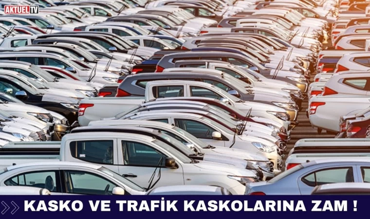 Kasko ve Trafik Kaskolarına Zam !