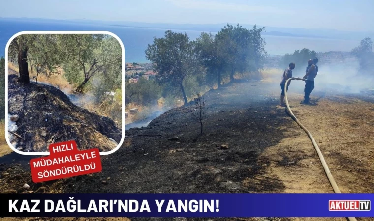 Kaz Dağları’nda Yangın! Hızlı Müdahaleyle Söndürüldü