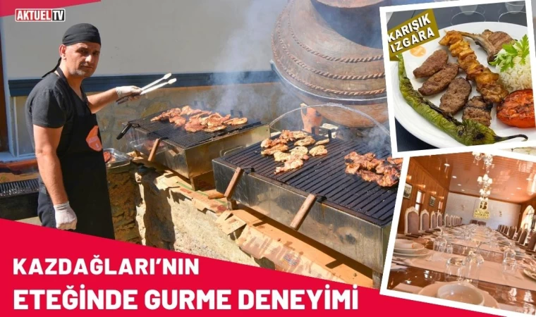 Kazdağları’nın Eteğinde Gurme Deneyimi