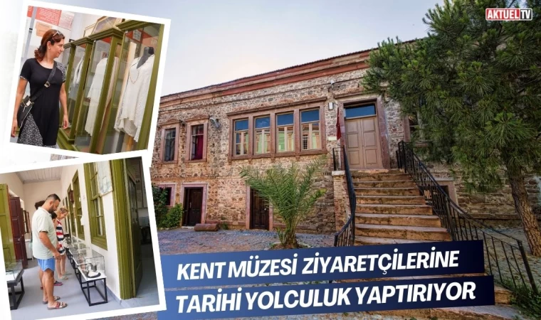 Kent Müzesi Ziyaretçilerine Tarihi Yolculuk Yaptırıyor