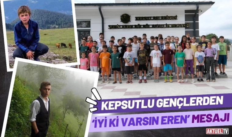 Kepsutlu Gençlerden ‘İyi Ki Varsın Eren’ Mesajı