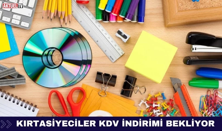 Kırtasiyeciler KDV İndirimi Bekliyor