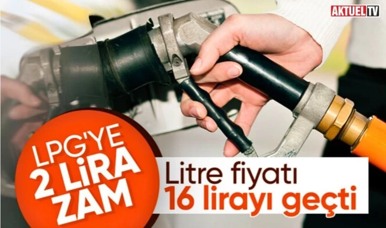 LPG'ye 2 Lira Zam !