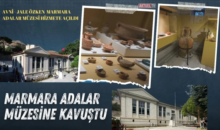 Marmara Hayali Gerçekleştirdi, Müzesine Kavuştu 