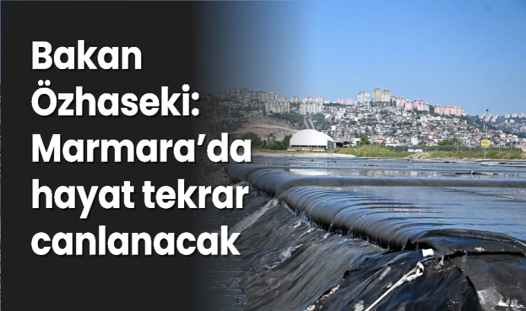 Marmara’da Hayat Tekrar Canlanacak