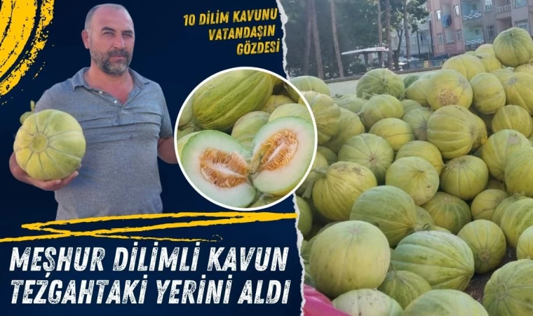 Meşhur Dilimli Kavun Tezgahtaki Yerini Aldı