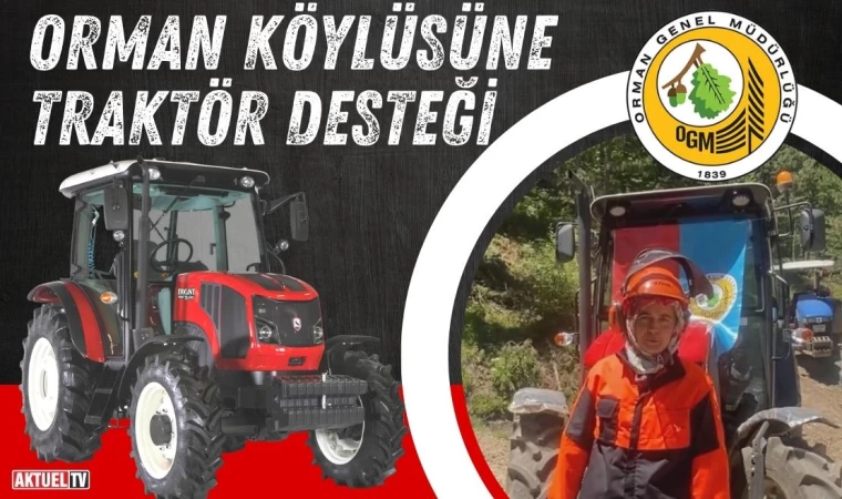 Orman Müdürlüğünden Ormancılara Traktör Desteği